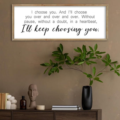 I Choosing You Sign Wall Art 32"×12" I Love You Theme Quote Plaque for Rustic Master Bedroom Over Bed Horizontal Modern Romantic Couples Room Marriage Home Above Bed Wall Decor (Wood)