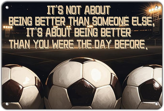 Vintage It's Not About Being Better Than Someone Else It's About Being Better Than You Were The Day Before Metal Tin Sign 8x12 Inch Home Wall Decor