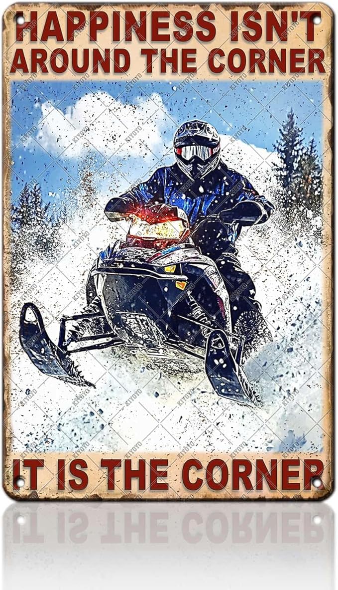 Snowmobile Riding Metal Sign Happiness Isn't Around The Corner Tin Poster Home Kitchen Garage Bar Pub Office Man Cave Bedroom Wall Decor 12x16 Inch