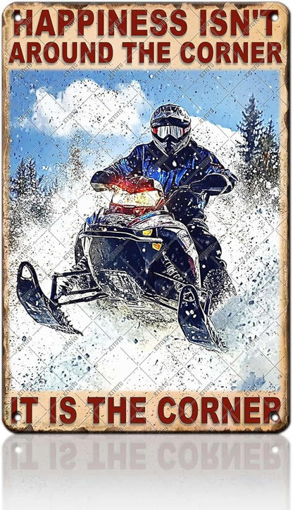 Snowmobile Riding Metal Sign Happiness Isn't Around The Corner Tin Poster Home Kitchen Garage Bar Pub Office Man Cave Bedroom Wall Decor 12x16 Inch