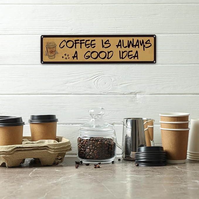 Coffee Decor, Retro Metal Tin Sign, Coffee is Always A Good Idea, Rustic Farmhouse Decoration for Home, Coffees Wall Art, Cafe Decor, Decorative Metal Wall Signs 15.8x4 Inches