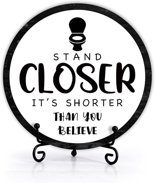 Funny Bathroom Decor, Rustic Wooden Sign, 6 Inches, Stand Closer It's Shorter Than You Think