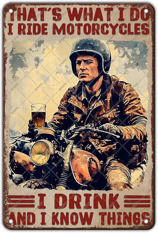 Motorcycle Metal Tin Sign That'S What I Do I Ride I Drink And I Know Things Tin Poster Vintage Garage Wall Decor Bedroom Home Kitchen Office Cafe Man Cave Accessories Decor 12x8 Inch