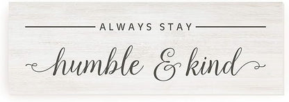 Always Stay Humble And Kind Wood Rustic Style Wall Décor Sign 10x30