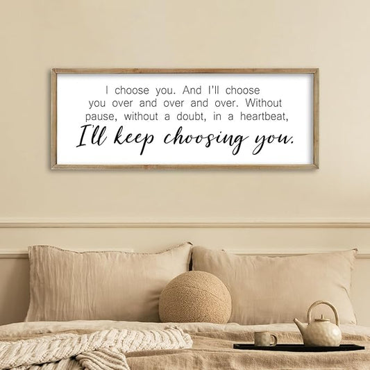 I Choosing You Sign Wall Art 32"×12" I Love You Theme Quote Plaque for Rustic Master Bedroom Over Bed Horizontal Modern Romantic Couples Room Marriage Home Above Bed Wall Decor (Wood)