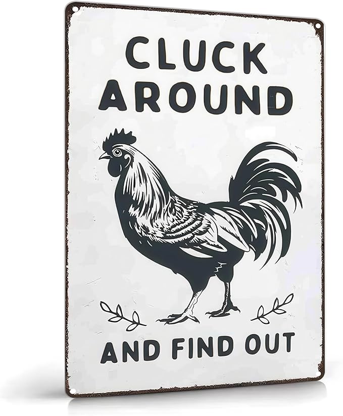 Funny Chicken Metal Sign Cluck Around and Find Out Tin Sign Fun Rooster Tin Signs Decor Rustic Farmhouse Sign for Farm Chicken Coop Farmhouse Kitchen Yard Fence 8 X 12 Inch
