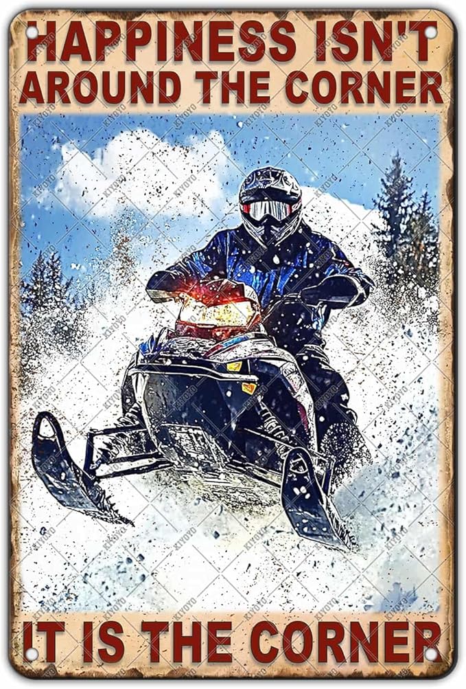 Snowmobile Riding Metal Sign Happiness Isn't Around The Corner Tin Poster Home Kitchen Garage Bar Pub Office Man Cave Bedroom Wall Decor 12x8 Inch