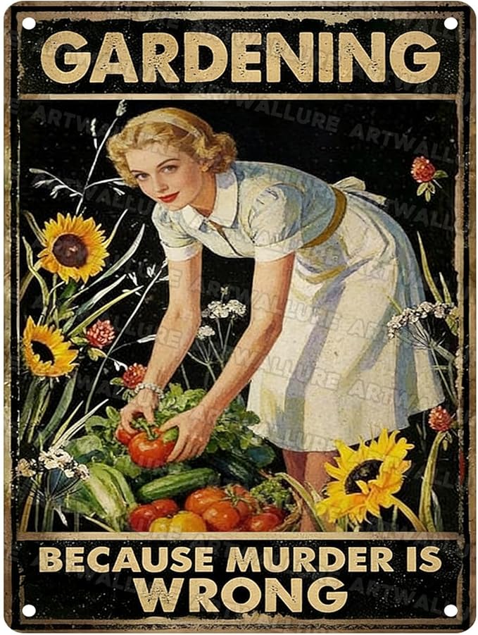 Gardening Because Murder Is Wrong Tin Sign Metal Sign Rustic Garden Decor Outdoor Yard Sign for Gardeners Unique Gifts 12x16Inch