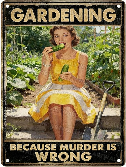 Gardening Because Murder Is Wrong Tin Sign Metal Sign Rustic Garden Decor Outdoor Yard Sign for Gardeners Unique Gifts 12x16Inch