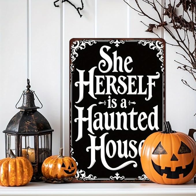 She Herself is a Haunted House Metal Tin Sign Halloween Wall Decor for Home Kitchen Living Room Entryway Vintage Rustic Style Decorative Signs Metal Poster 8x12 Inch