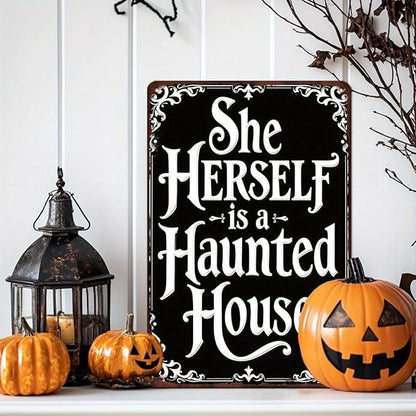 She Herself is a Haunted House Metal Tin Sign Halloween Wall Decor for Home Kitchen Living Room Entryway Vintage Rustic Style Decorative Signs Metal Poster 8x12 Inch