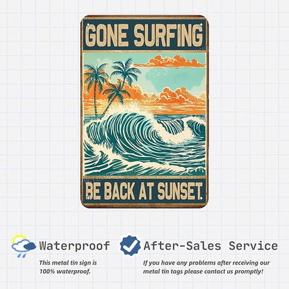 Metal Signs Gone Surfing Be Back At Sunset Sign Vintage Signs Retro Aluminum Tin Sign for Garden Kitchen Office Home Bar Cafe Decor 8x12 Inch