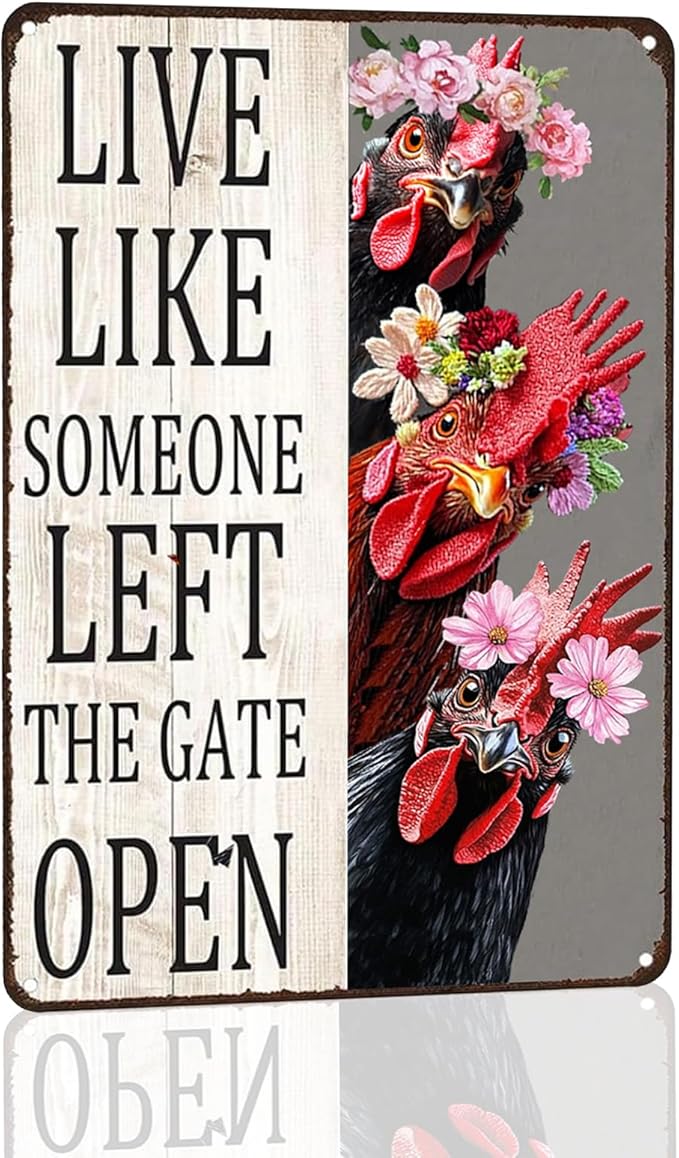 Metal Sign Chicken Live Like Someone Left The Gate Open Vintage Signs Retro Aluminum Tin Sign for Kitchen Office Home Bar Cafe Wall Decor 8x12 Inch