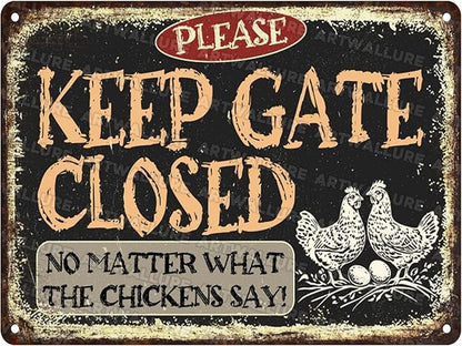Chicken Vintage Tin Sign Keep Gate Closed No Matter What The Chickens Say Metal Tin Sign Funny Coop Accessories Outdoor 12x16inch