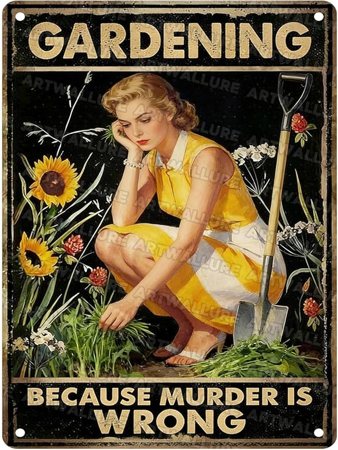 Gardening Because Murder Is Wrong Tin Sign Metal Sign Rustic Garden Decor Outdoor Yard Sign for Gardeners Unique Gifts 12x16Inch