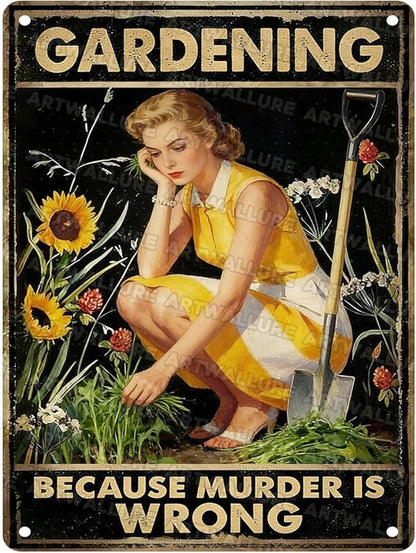 Gardening Because Murder Is Wrong Tin Sign Metal Sign Rustic Garden Decor Outdoor Yard Sign for Gardeners Unique Gifts 12x16Inch