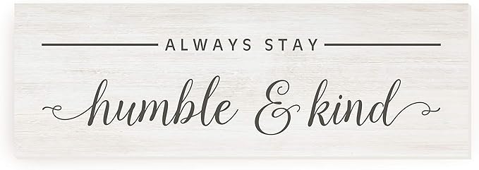 Always Stay Humble And Kind Rustic Wood Sign 6x18 (Unframed)