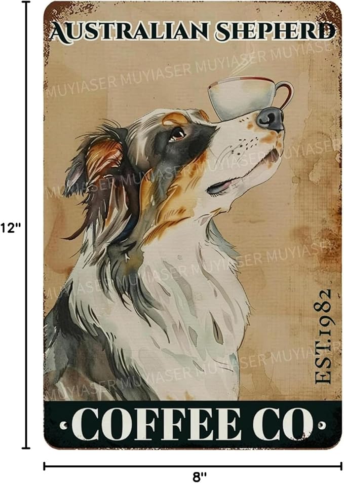 Metal Signs Australian Shepherd Coffee Co Vintage Signs Retro Aluminum Tin Sign for Toilet Washroom Garden Home Bar Cafe Decor 8x12 Inch
