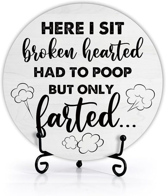 Funny Bathroom Decor, Modern Rustic Wooden Sign, 6 Inches, Tabletop, Here I Sit Broken Hearted Had To Poop
