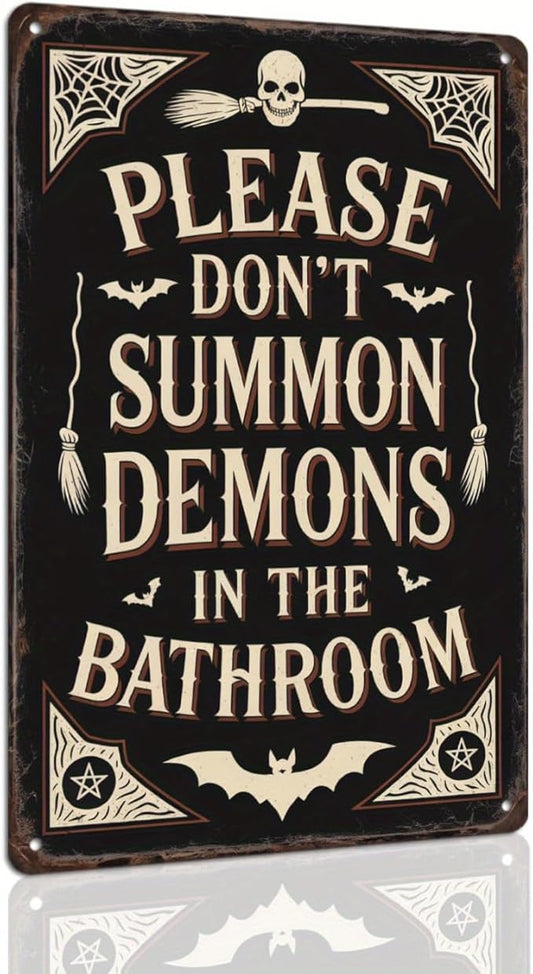 Please Don't Summon Demons in the Bathroom Metal Tin Sign Halloween Theme Wall Hanging Vintage Style Wall Decor for Bathroom Halloween Party Entryway Spooky Home Decor Poster 8x12 Inch