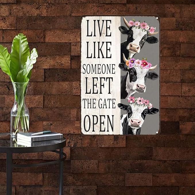Metal Sign Cow Live Like Someone Left The Gate Open Vintage Signs Retro Aluminum Tin Sign for Kitchen Office Home Bar Cafe Wall Decor 8x12 Inch