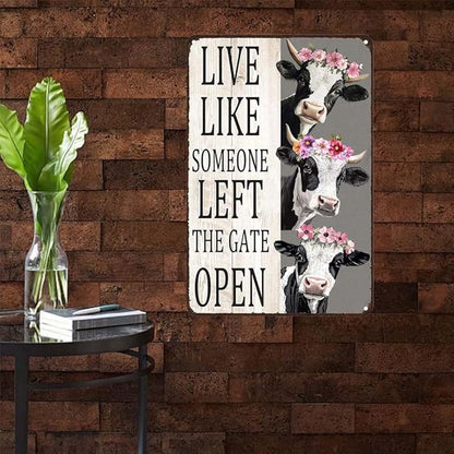 Metal Sign Cow Live Like Someone Left The Gate Open Vintage Signs Retro Aluminum Tin Sign for Kitchen Office Home Bar Cafe Wall Decor 8x12 Inch