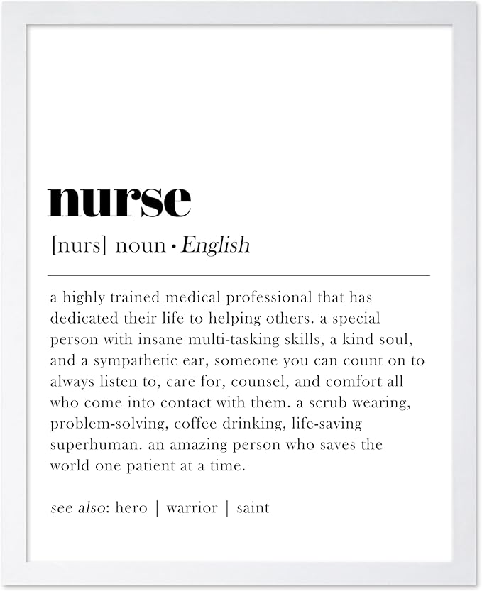 Poster Master Typography Poster - Dictionary Print - Nurse Definition, Amazing Person Who Saves the World, Hero, Saint - Gift for Friend - Wall Decor for Home, Hospital, 16x20 White Framed