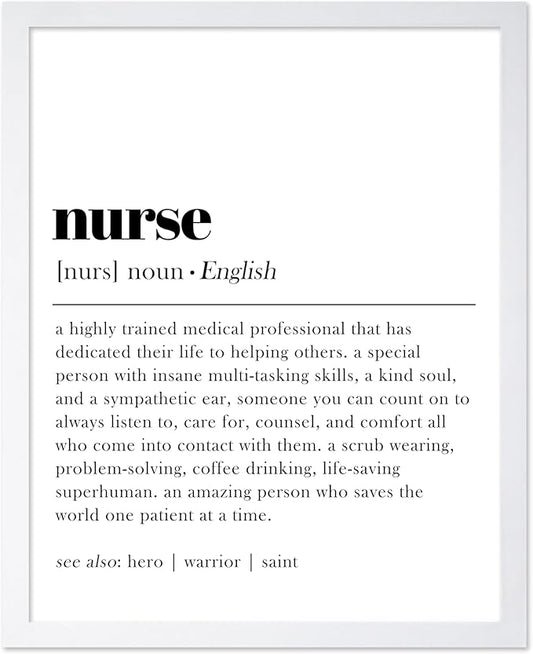 Poster Master Typography Poster - Dictionary Print - Nurse Definition, Amazing Person Who Saves the World, Hero, Saint - Gift for Friend - Wall Decor for Home, Hospital, 16x20 White Framed