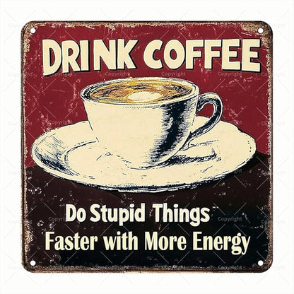 Square Tin Sign Vintage - "Drink Coffee: Do Stupid Things Faster with More Energy" Funny Coffee Lover’s Wall Art - Retro Square Metal Sign for Kitchen, Cafe, or Office - Great Gift for Drink Enthusiasts