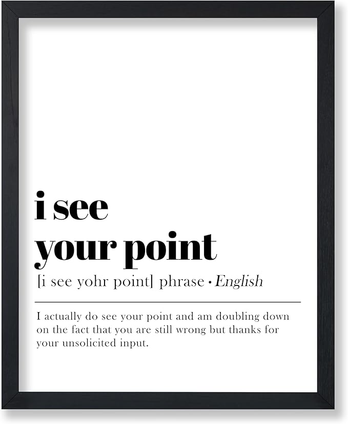 Poster Master Definition of I See Your Point Print - Typography Poster - Dictionary Art - Minimal Gift for Boss & Colleague - Funny Decor for Office, Workplace or Dorm - 11x14 UNFRAMED Wall Art