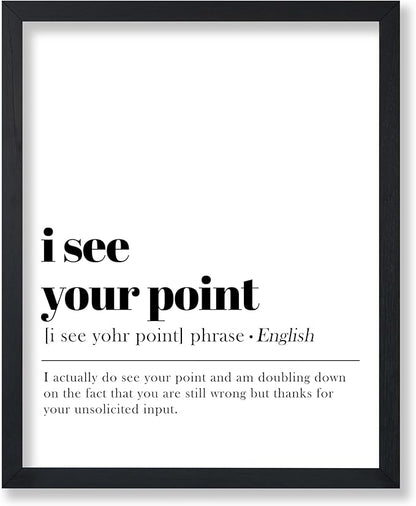 Poster Master Definition of I See Your Point Print - Typography Poster - Dictionary Art - Minimal Gift for Boss & Colleague - Funny Decor for Office, Workplace or Dorm - 11x14 UNFRAMED Wall Art