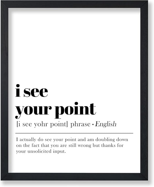 Poster Master Definition of I See Your Point Print - Typography Poster - Dictionary Art - Minimal Gift for Boss & Colleague - Funny Decor for Office, Workplace or Dorm - 11x14 UNFRAMED Wall Art