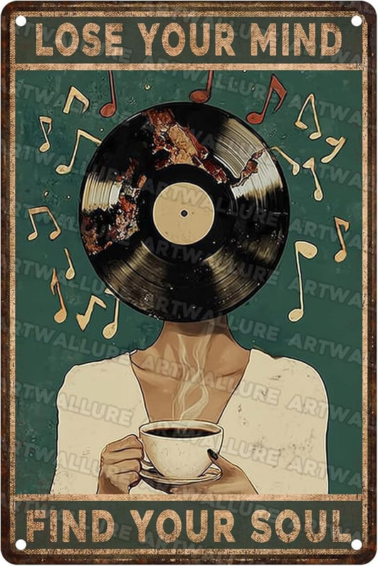 Metal Tin Sign Lose Your Mind Find Your Soul Funny Coffee Music Wall Art Decor For Cafe Bar Vinyl Records Rustic Plaque 8x12inch