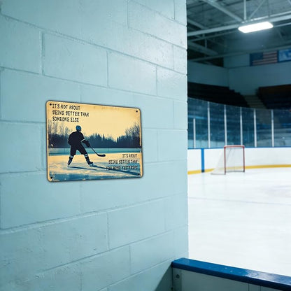 Vintage Ice Hockey Metal Tin Sign It's Not About Being Better Hockey Poster Wall Decor for Bathroom School Farm Bedroom Cafe Wall Art 8x12 Inch