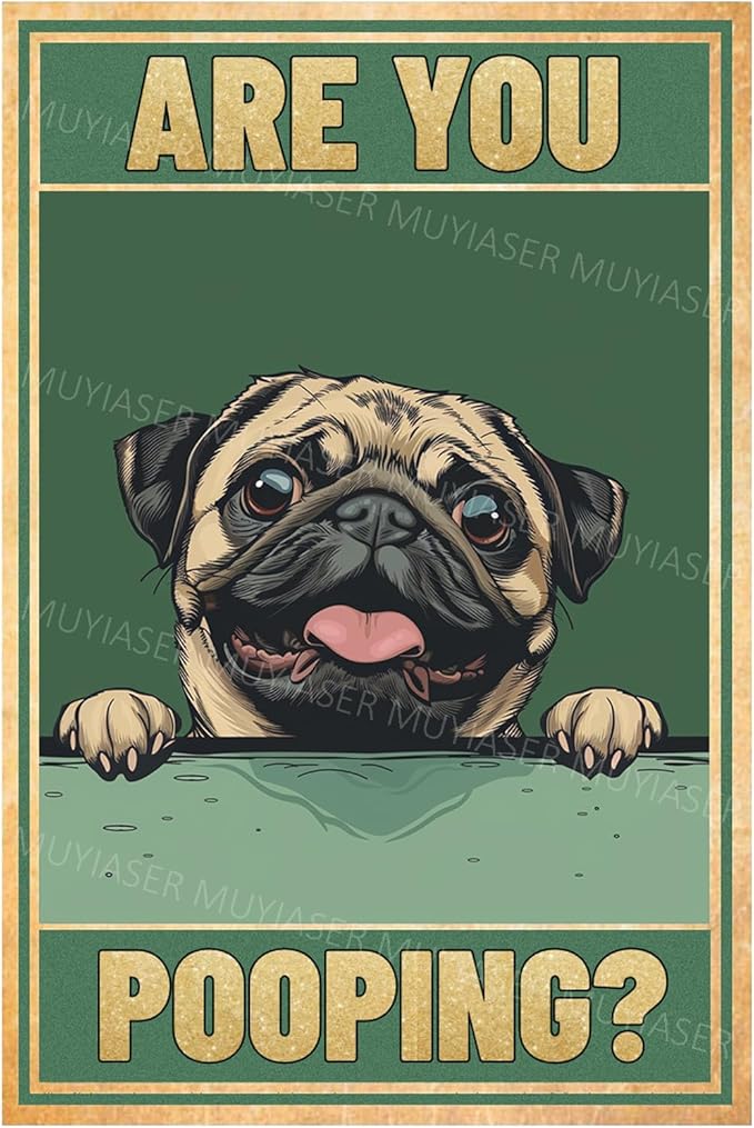 Metal Tin Sign Are You Pooping Pug Vintage Metal Signs Retro Aluminum Tin Sign for Washroom Garden Door Home Bar Cafe Decor 8x12 Inch