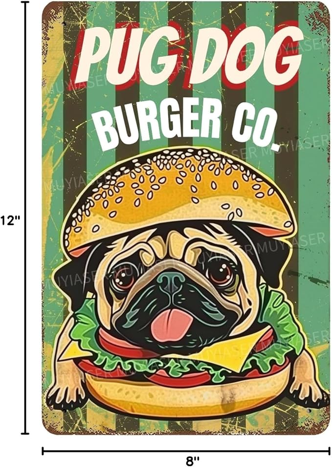 Metal Signs Pug Dog Burger Co Vintage Signs Retro Aluminum Tin Sign for Toilet Washroom Garden Home Bar Cafe Decor 8x12 Inch
