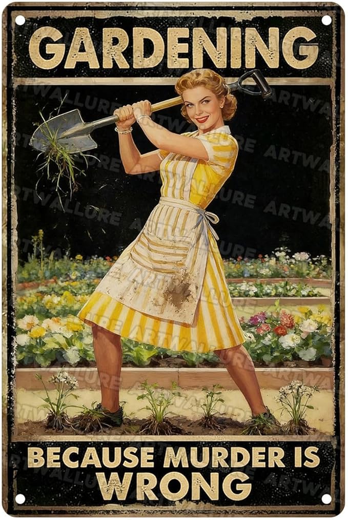 Gardening Because Murder Is Wrong Tin Sign Metal Sign Rustic Garden Decor Outdoor Yard Sign for Gardeners Unique Gifts 8x12Inch