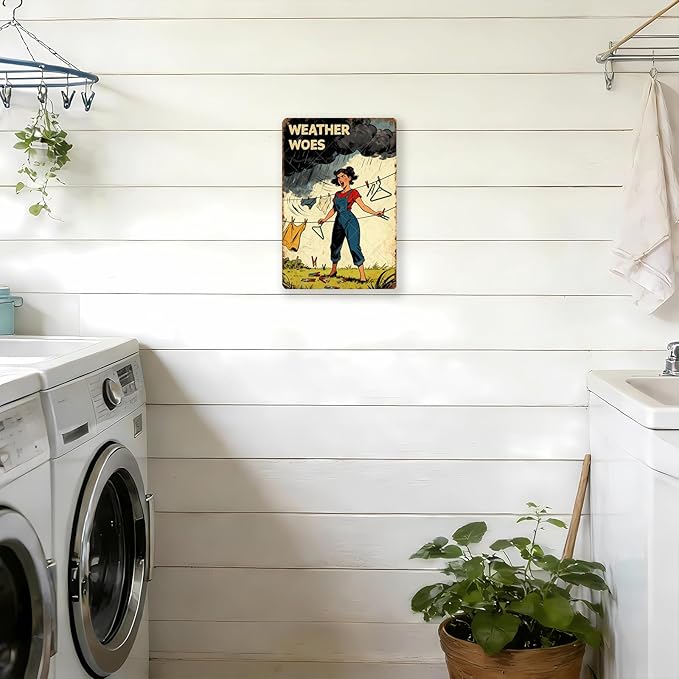 Weather Woes Laundry Tin Sign Vintage Metal Plaque Funny Sarcastic Retro Housewife Design Laundry Room Wall Art Kitchen Home Decor Rustic Farmhouse Gift 12x8 Inch