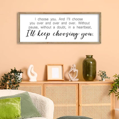 I Choosing You Sign Wall Art 32"×12" I Love You Theme Quote Plaque for Rustic Master Bedroom Over Bed Horizontal Modern Romantic Couples Room Marriage Home Above Bed Wall Decor (Wood)