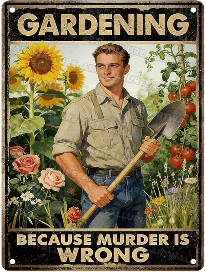 Gardening Because Murder Is Wrong Tin Sign Metal Sign Rustic Garden Decor Outdoor Yard Sign for Gardeners Unique Gifts 12x16Inch