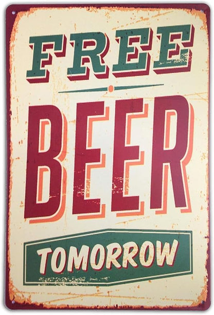 Free Beer Tomorrow Tin Sign Vintage Metal Tin Signs Funny Home Decor for Men Women Wall Art Decor for Home Bars Clubs Cafes Retro Metal Bar Pub Poster 8 x 12 inches