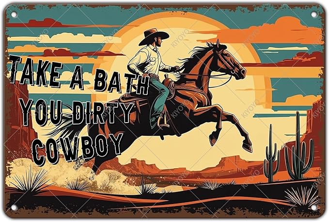 Dirty Cowboy Tin Sign Take a Bath You Dirty Cowboy Vintage Wall Decor Metal Sign for Garden Farm Stables Home Cafe Bathroom 16x12 Inch