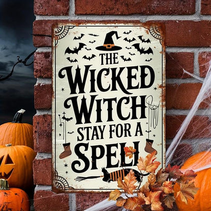 The Wicked Witch Stay for a Spell Halloween Metal Tin Sign Vintage Rustic Wall Decor for Home Entryway Living Room Kitchen Decorative Signs Metal Poster 8x12 Inch