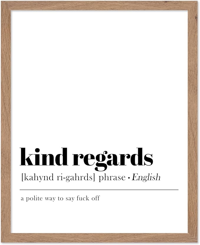 Poster Master Typography Poster - Dictionary Print - Kind Regards Definition, Polite Way to Say Fuck Off, Funny - Gift for Colleague, Friend - Wall Decor for Home, Office, 16x20 Beige Framed