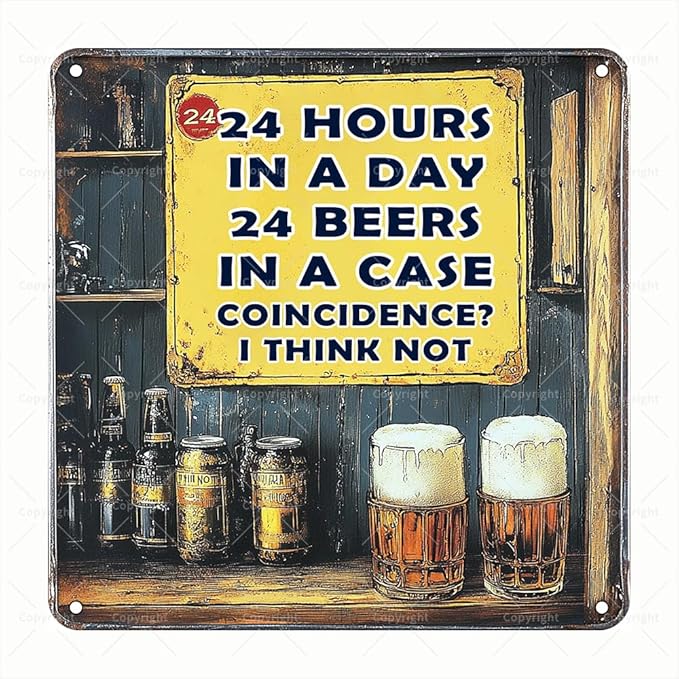 Square Tin Sign Vintage - "24 Hours in a Day, 24 Beers in a Case - Coincidence?" Funny Bar Sign - Square Metal Wall Art for Beer Lovers - Humorous Decor for Home/Bar/Man Cave