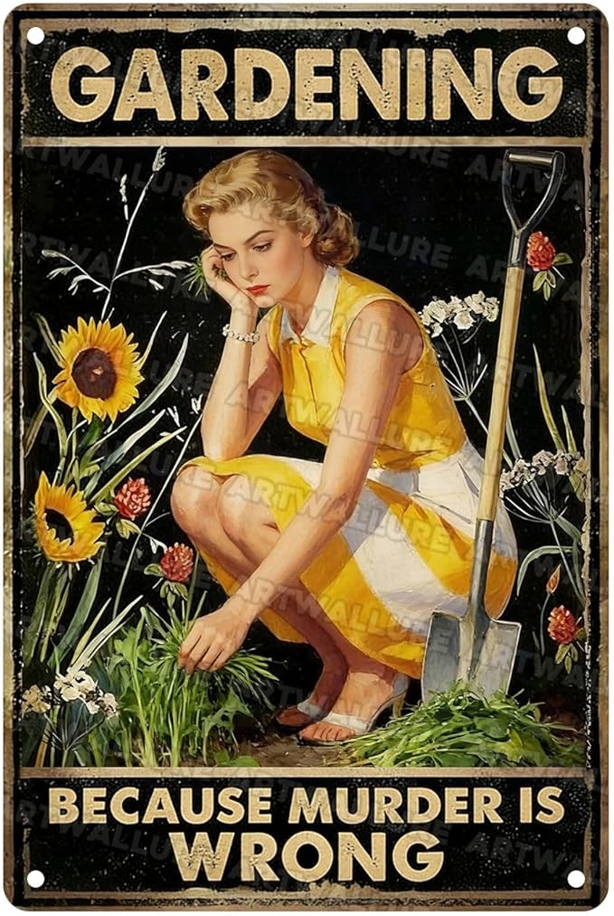 Gardening Because Murder Is Wrong Tin Sign Metal Sign Rustic Garden Decor Outdoor Yard Sign for Gardeners Unique Gifts 8x12Inch
