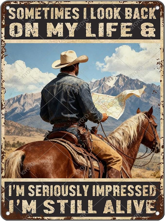 Cowboy Sign Cowboy Vintage Tin Sign Sometimes I Look Back On My Life And I'M Seriously Impressed I'm Still Alive Metal Wall Decor for Home Club Man Cave 16x12 Inch