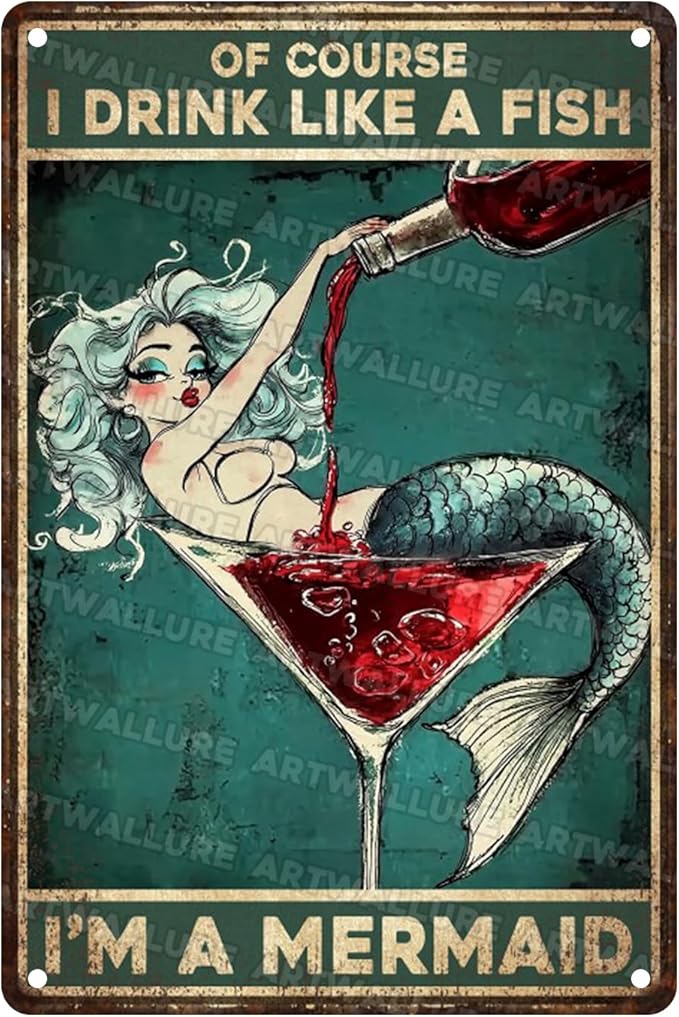 Mermaid Metal Tin Sign “Of Course I Drink Like A Fish I‘m A Mermaid” - Funny Vintage Wall Art for Bathroom, Shower, Beach House & Bar 8x12 Inch
