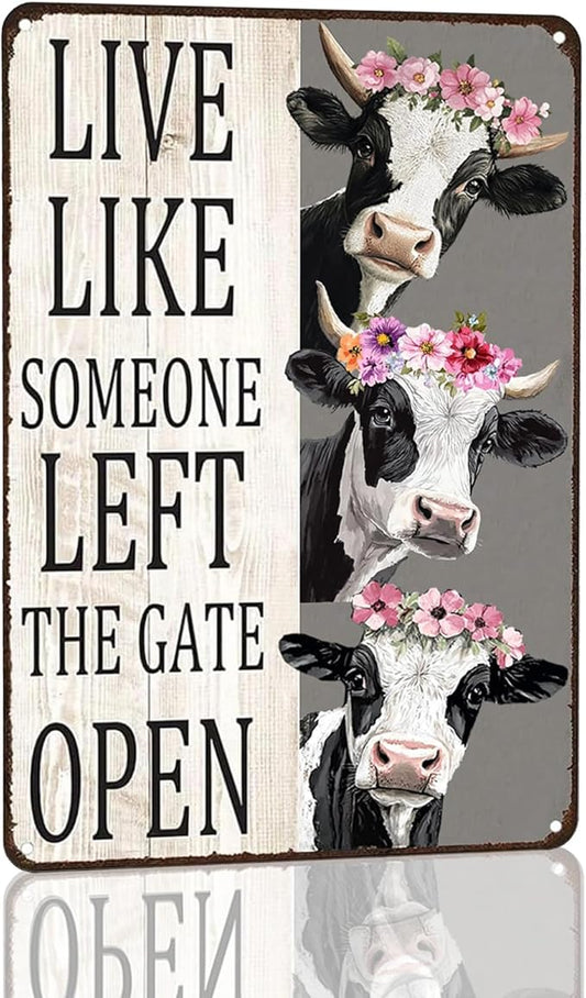 Metal Sign Cow Live Like Someone Left The Gate Open Vintage Signs Retro Aluminum Tin Sign for Kitchen Office Home Bar Cafe Wall Decor 8x12 Inch