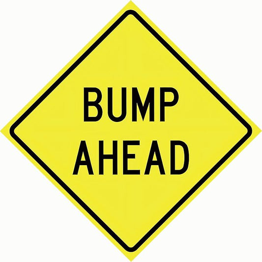 Bump Ahead Road Sign Yellow Metal Tin Sign 12 x 12 Inch